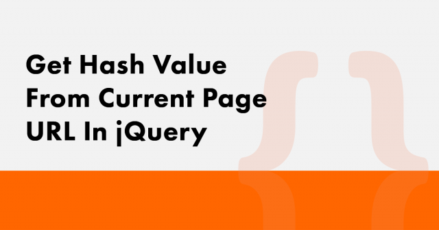 Get Hash Value From Current Page URL In jQuery